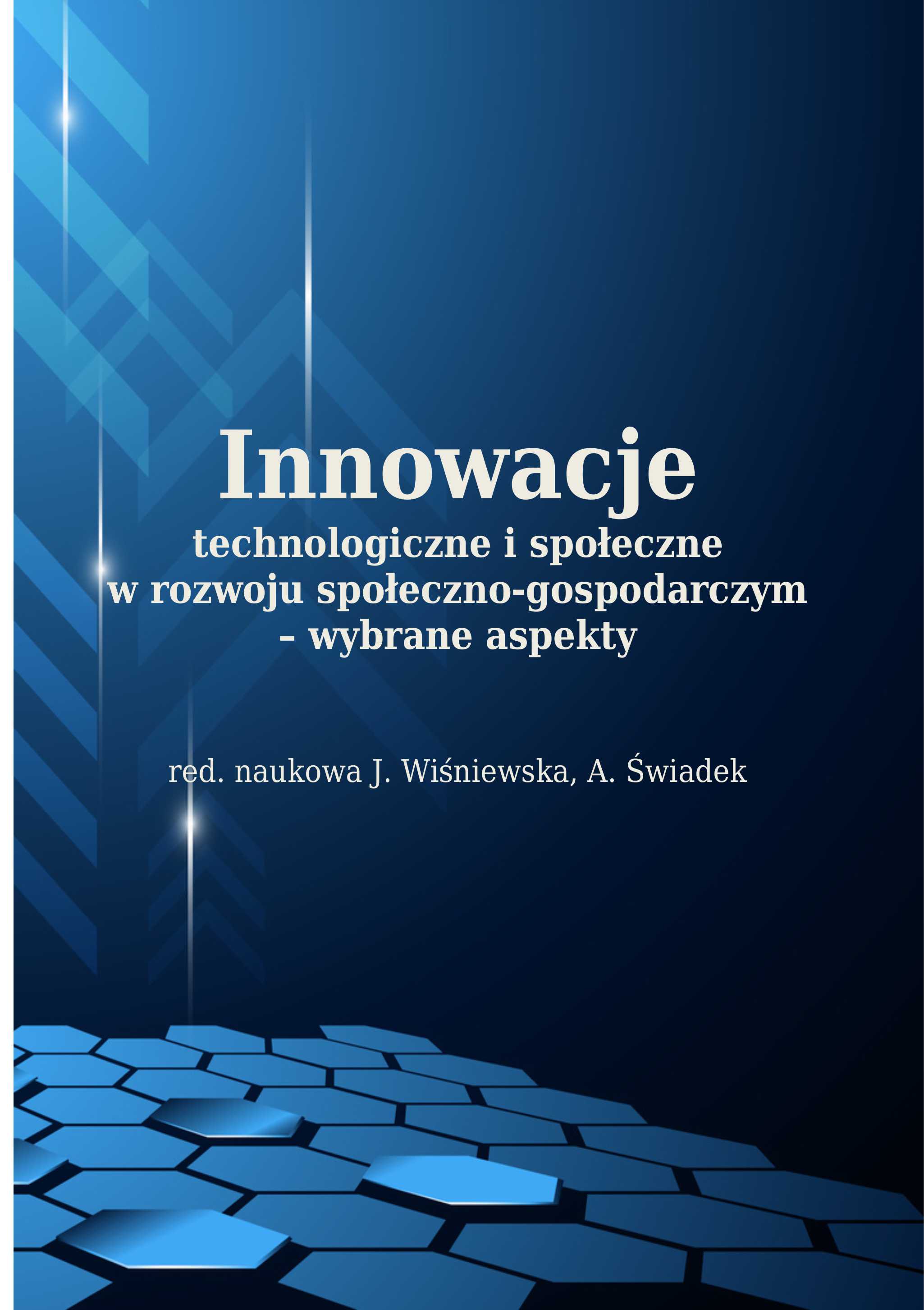 Innowacje technologiczne i społeczne w rozwoju społeczno-gospodarczym – wybrane aspekty